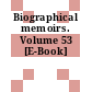 Biographical memoirs. Volume 53 [E-Book]