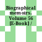 Biographical memoirs. Volume 56 [E-Book] /