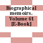 Biographical memoirs. Volume 61 [E-Book]