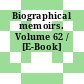 Biographical memoirs. Volume 62 / [E-Book]