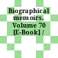 Biographical memoirs. Volume 70 [E-Book] /