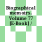 Biographical memoirs. Volume 77 [E-Book] /