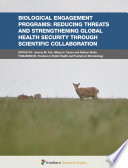 Biological Engagement Programs: Reducing Threats and Strengthening Global Health Security Through Scientific Collaboration [E-Book] /