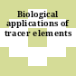 Biological applications of tracer elements