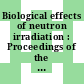 Biological effects of neutron irradiation : Proceedings of the Symposium on the Effects of Neutron Irradiation upon Cell Function : Effects of neutron irradiation upon cell function : proceedings of the symposium : Neuherberg, 22.10.1973-26.10.1973