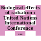 Biological effects of radiation : United Nations International Conference on the Peaceful Uses of Atomic Energy : 0002: proceedings. 22 : Geneve, 01.09.58-13.09.58