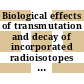 Biological effects of transmutation and decay of incorporated radioisotopes : Proceedings of a panel : Wien, 09.10.1967-13.10.1967.