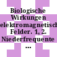 Biologische Wirkungen elektromagnetischer Felder. 1, 2. Niederfrequente Felder Hochfrequente Felder : VDE Fachtagung : Vorträge, Bad-Nauheim, 09.11.93-10.11.93.