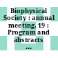Biophysical Society : annual meeting. 19 : Program and abstracts : Philadelphia, PA, 18.02.1975-21.02.1975.