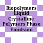 Biopolymers Liquid Crystalline Polymers Phase Emulsion [E-Book].