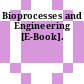 Bioprocesses and Engineering [E-Book].