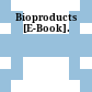 Bioproducts [E-Book].