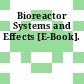 Bioreactor Systems and Effects [E-Book].