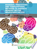 Biosignal processing and computational methods to enhance sensory motor neuroprosthetics [E-Book] /