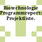 Biotechnologie Programmreport: Projektliste.
