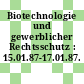 Biotechnologie und gewerblicher Rechtsschutz : 15.01.87-17.01.87.