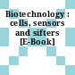Biotechnology : cells, sensors and sifters [E-Book]