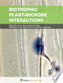Biotrophic Plant-Microbe Interactions [E-Book] /