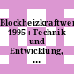 Blockheizkraftwerke. 1995 : Technik und Entwicklung, Wirtschaftlichkeit, Betriebserfahrung : Tagung Essen, 30.05.95-31.05.95