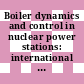 Boiler dynamics and control in nuclear power stations: international conference. 0001 : London, 22.03.73-23.03.73.