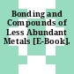 Bonding and Compounds of Less Abundant Metals [E-Book].