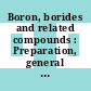Boron, borides and related compounds : Preparation, general properties, crystal chemistry, crystalline imperfections, electronic structure : Boron, borides and related compounds: international symposium. 0007 : Uppsala, 09.06.81-12.06.81.