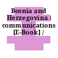 Bosnia and Herzegovina : communications [E-Book] /