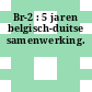 Br-2 : 5 jaren belgisch-duitse samenwerking.