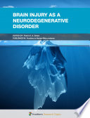 Brain Injury as a Neurodegenerative Disorder [E-Book] /