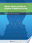 Brain Oscillations in Human Communication [E-Book] /