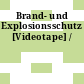 Brand- und Explosionsschutz [Videotape] /