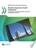 Brazil's Supreme Audit Institution [E-Book]: The Audit of the Consolidated Year-end Government Report /