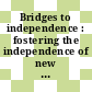 Bridges to independence : fostering the independence of new investigators in biomedical research [E-Book] /