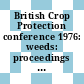British Crop Protection conference 1976: weeds: proceedings vol 1 : research reports : British weed control conference 13 : Brighton, 15.11.76-18.11.76.