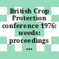 British Crop Protection conference 1976: weeds: proceedings vol 2: research reports : British weed control conference 13 : Brighton, 15.11.76-18.11.76.