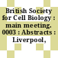 British Society for Cell Biology : main meeting. 0003 : Abstracts : Liverpool, 28.03.83-31.03.83.