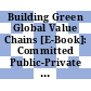 Building Green Global Value Chains [E-Book]: Committed Public-Private Coalitions in Agro-Commodity Markets /