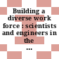 Building a diverse work force : scientists and engineers in the Office of Naval Research [E-Book] /