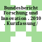 Bundesbericht Forschung und Innovation . 2010 . Kurzfassung /