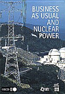 Business as Usual and Nuclear Power [E-Book]: A Joint IEA/NEA Meeting, 14-15 October 1999 /
