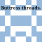 Buttress threads.