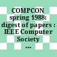 COMPCON spring 1988: digest of papers : IEEE Computer Society international conference 0033: digest of papers : San-Francisco, CA, 29.02.88-04.03.88.