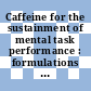 Caffeine for the sustainment of mental task performance : formulations for military operations [E-Book]