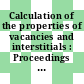 Calculation of the properties of vacancies and interstitials : Proceedings of a conference : Skyland, VA, 01.05.66-05.05.66