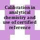 Calibration in analytical chemistry and use of certified reference materials
