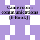 Cameroon : communications [E-Book] /