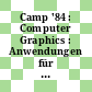 Camp '84 : Computer Graphics : Anwendungen für Management und Produktivität ; Tagungsband : Berlin, 25.09.1984-28.09.1984.