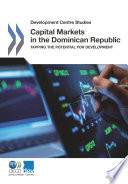 Capital Markets in the Dominican Republic [E-Book]: Tapping the Potential for Development /
