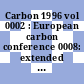 Carbon 1996 vol 0002 : European carbon conference 0008: extended abstracts vol 0002 : Newcastle-upon-Tyne, 10.07.96-12.07.96.