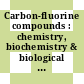Carbon-fluorine compounds : chemistry, biochemistry & biological activities [E-Book]